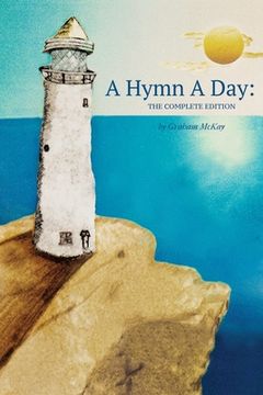 portada A Hymn a Day: The Complete Edition (en Inglés)