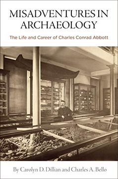 portada Misadventures in Archaeology: The Life and Career of Charles Conrad Abbott 