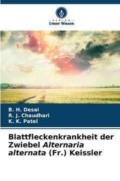 portada Blattfleckenkrankheit der Zwiebel Alternaria alternata (Fr.) Keissler (en Alemán)