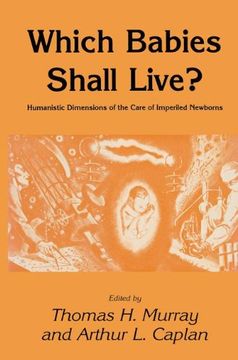 portada Which Babies Shall Live?: Humanistic Dimensions of the Care of Imperiled Newborns (Contemporary Issues in Biomedicine, Ethics, and Society)