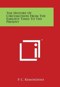 portada The History of Circumcision from the Earliest Times to the Present (en Inglés)