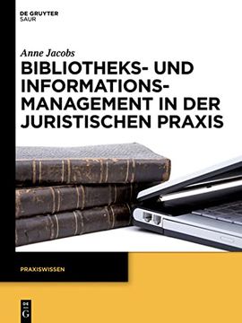 portada Bibliotheks- und Informationsmanagement in der Juristischen Praxis (Praxiswissen) (en Alemán)