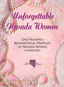 portada Unforgettable Nevada Women: One Hundred Biographical Profiles of Nevada Women in History (in English)