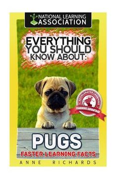 portada Everything You Should Know About: Pugs Faster Learning Facts (en Inglés)