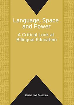 portada Language, Space and Power: A Critical Look at Bilingual Education (Bilingual Education & Bilingualism, 55) (in English)