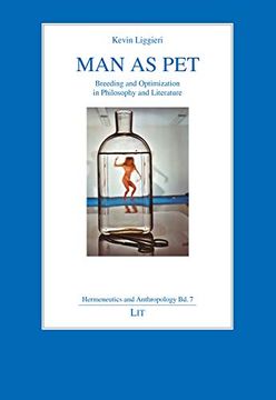 portada Man as Pet: Breeding and Optimization in Philosophy and Literature (Hermeneutics and Anthropology)