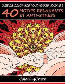 portada Livre de coloriage pour adulte Volume 3: 40 motifs relaxants et anti-stress