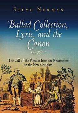 portada Ballad Collection, Lyric, and the Canon: The Call of the Popular From the Restoration to the new Criticism 