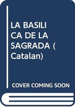 portada La Basílica de la Sagrada (Catalán) (en Catalá)