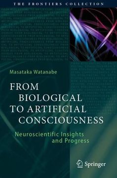portada From Biological to Artificial Consciousness: Neuroscientific Insights and Progress (en Inglés)