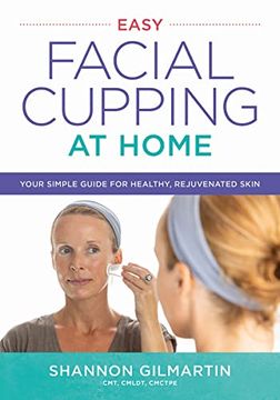 portada Easy Facial Cupping at Home: Your Simple Guide for Healthy, Rejuvenated Skin 
