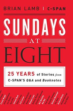 portada Sundays at Eight: 25 Years of Stories From C-SpanS q&a and Booknotes (in English)