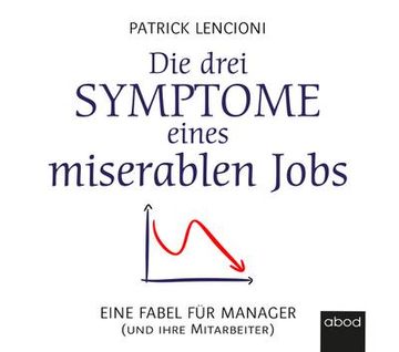 portada Die Drei Symptome Eines Miserablen Jobs: Eine Fabel für Manager (Und Ihre Mitarbeiter) (in German)
