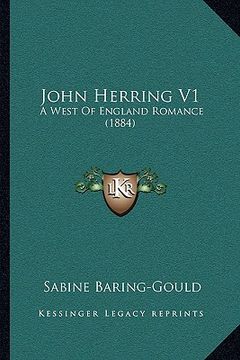 portada john herring v1: a west of england romance (1884)