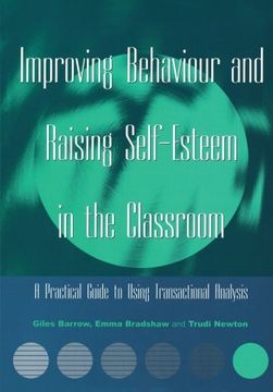 portada Improving Behaviour and Raising Self-Esteem in the Classroom: A Practical Guide to Using Transactional Analysis (en Inglés)