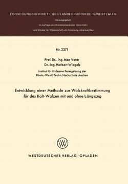 portada Entwicklung Einer Methode Zur Walzkraftbestimmung Für Das Kalt-Walzen Mit Und Ohne Längszug (en Alemán)