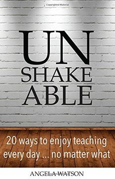 portada Unshakeable: 20 Ways to Enjoy Teaching Every Day...No Matter What