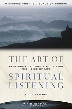 portada The art of Spiritual Listening: Responding to God's Voice Amid the Noise of Life (en Inglés)
