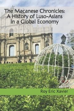 portada The Macanese Chronicles: A History of Luso-Asians in a Global Economy (in English)