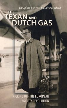 portada The Texan and Dutch Gas: Kicking off the European Energy Revolution (en Inglés)
