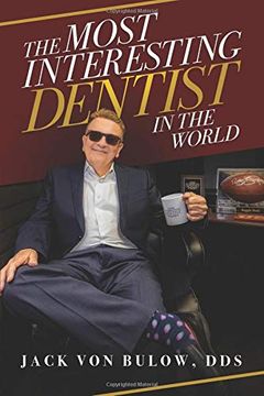 portada The Most Interesting Dentist in the World (in English)