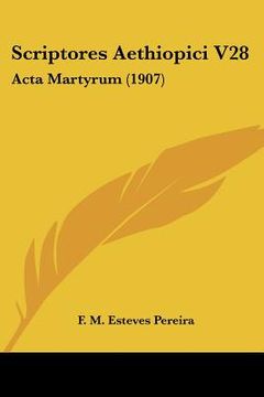 portada scriptores aethiopici v28: acta martyrum (1907) (en Inglés)