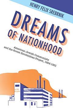 portada Dreams of Nationhood: American Jewish Communists and the Soviet Birobidzhan Project, 1924-1951 (Jewish Identities in Post-Modern Society) (en Inglés)