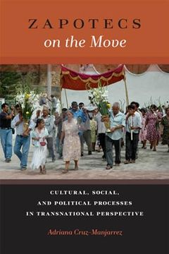 portada Zapotecs on the Move: Cultural, Social, and Political Processes in Transnational Perspective (Latinidad: Transnational Cultures in the United States) (en Inglés)