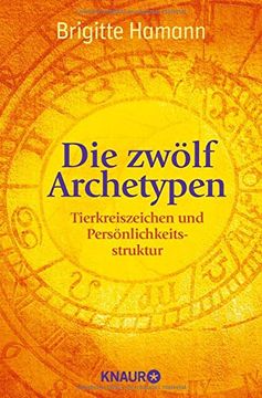 portada Die Zwölf Archetypen: Tierkreiszeichen und Persönlichkeitsstruktur (en Alemán)