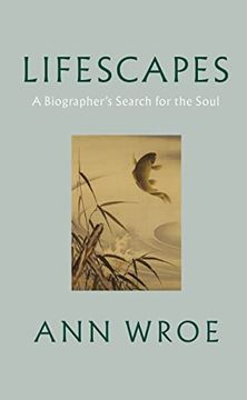 portada Lifescapes: A Biographer's Search for the Soul