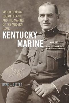 portada Kentucky Marine: Major General Logan Feland and the Making of the Modern USMC (en Inglés)