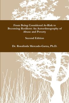 portada From Being Considered At-Risk to Becoming Resilient: An Autoethnography of Abuse and Poverty Second Edition (in English)