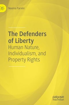 portada The Defenders of Liberty: Human Nature, Individualism, and Property Rights (en Inglés)