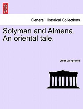 portada solyman and almena. an oriental tale. (in English)