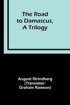 portada The Road to Damascus, A Trilogy (en Inglés)