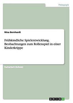 portada Frühkindliche Spielentwicklung. Beobachtungen zum Rollenspiel in Einer Kinderkrippe (en Alemán)