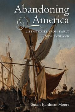 portada Abandoning America: Life-Stories From Early new England 