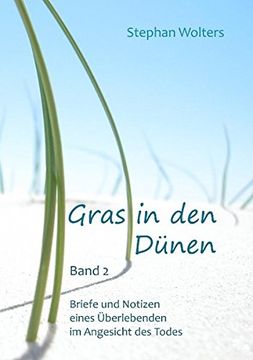 portada Gras in den Dünen - Band 2 - Briefe und Notizen eines Überlebenden im Angesicht des Todes (German Edition)