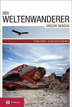 portada Der Weltenwanderer Gregor Sieböck: Global Change zu fuß um die Halbe Welt (en Alemán)
