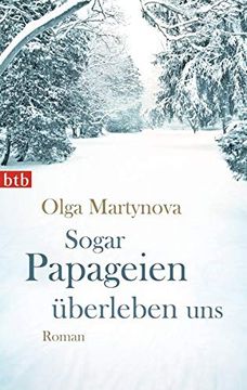 portada Sogar Papageien Überleben Uns: Roman (en Alemán)
