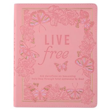 portada Live Free Devotional for Women, 366 Devotions on Becoming Truly Free Through Total Surrender to God, Pink Faux Leather (in English)