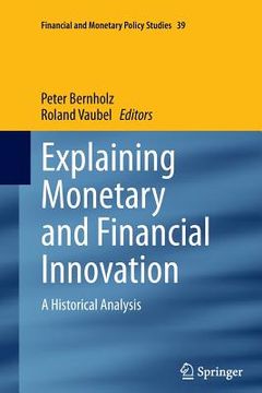 portada Explaining Monetary and Financial Innovation: A Historical Analysis (in English)