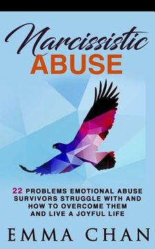 portada Narcissistic Abuse: 22 Problems emotional abuse survivors struggle with and how to overcome them and live a joyful life (in English)