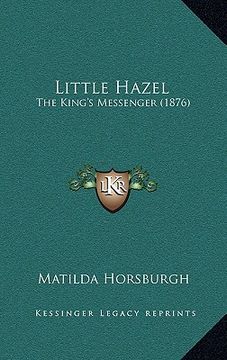 portada little hazel: the king's messenger (1876) (en Inglés)