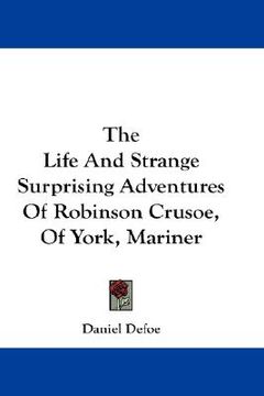 portada the life and strange surprising adventures of robinson crusoe, of york, mariner