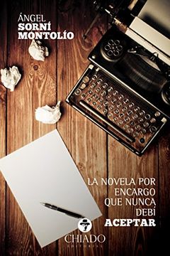 portada La novela por encargo que nunca debí aceptar (Spanish Edition)