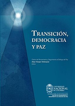 portada Transición, democracia y paz: Centro de Pensamiento y Seguimiento al Diálogo de Paz (Spanish Edition)