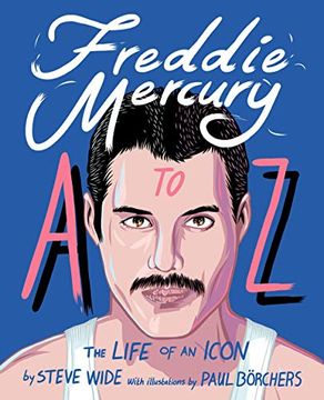 portada Freddie Mercury a to z: The Life of an Icon From Mary Austin to Zanzibar (en Inglés)