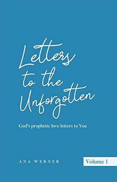 portada Letters to the Unforgotten: God’S Prophetic Love Letters to you (en Inglés)