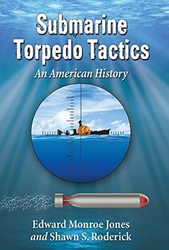 portada Submarine Torpedo Tactics: An American History (en Inglés)